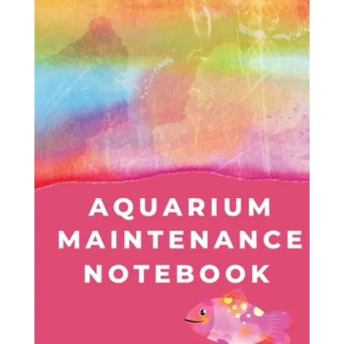 Aquarium Maintenance Notebook