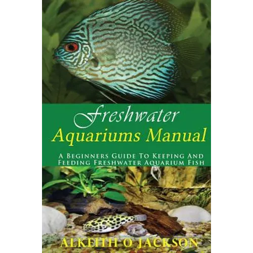 Freshwater Aquariums Manual